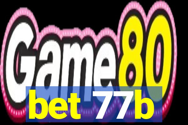 bet 77b